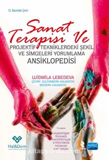 Sanat Terapisi Ve Projektif Tekniklerdeki Şekil ve Simgeleri Yorumlama Ansiklopedisi - Liudmila Lebedeva