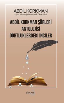 Abdil Korkman Şiirleri Antolojisi Dörtlüklerdeki İnciler