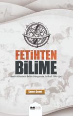 Fetihten Bilime & Antik Bilimlerin İslam Dünyasına İntikali (651-750)