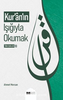 Kur’an’ın Işığıyla Okumak - Ahmet Mercan