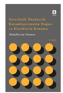 Sosyolojik Düşüncede Kuramlaştırmanın Doğası ve Klasiklerin Konumu