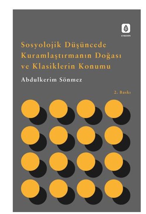 Sosyolojik Düşüncede Kuramlaştırmanın Doğası ve Klasiklerin Konumu
