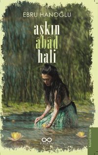 Aşkın Âbad Hali