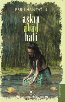 Aşkın Âbad Hali - Ebru Hanoğlu