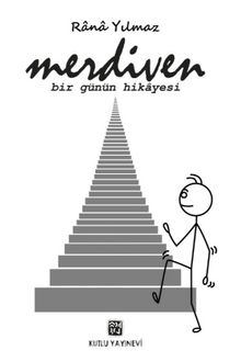 Merdiven & Bir Günün Hikayesi - Rana Yılmaz