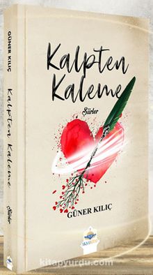 Kalpten Kaleme - Güner Kılıç
