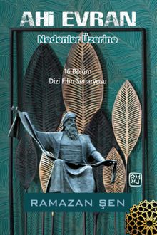 Ahi Evran Nedenler Üzerine & Dizi-Film Senaryosu