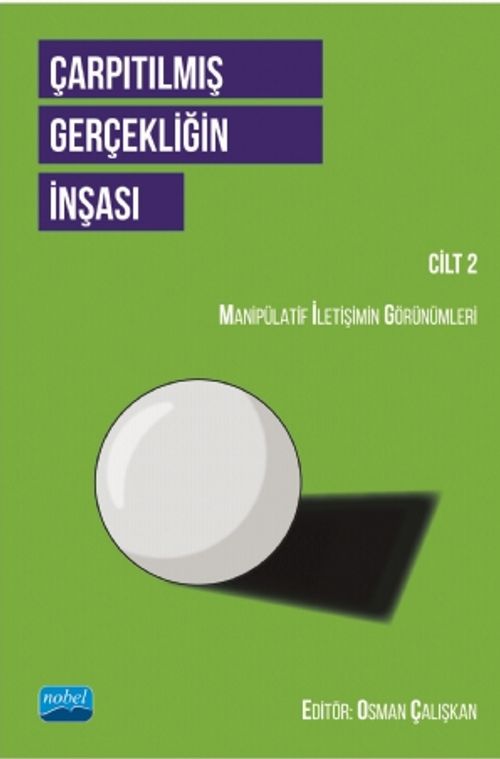 Çarpıtılmış Gerçekliğin İnşası (Cilt 2) & Manipülatif İletişimin Görünümleri