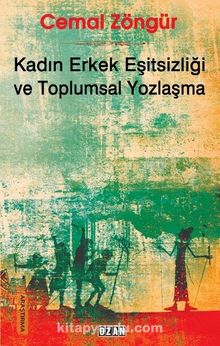 Kadın Erkek Eşitsizliği ve Toplumsal Yozlaşma - Cemal Zöngür