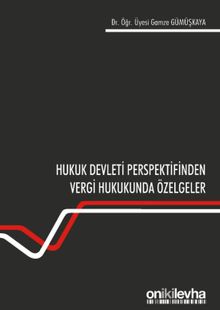 Hukuk Devleti Perspektifinden Vergi Hukukunda Özelgeler