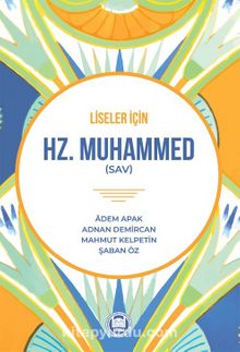 Liseler İçin Hz. Muhammed (Sav) - Prof. Dr. Adnan Demircan