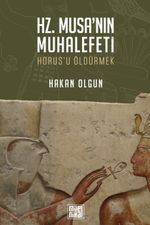 Hz. Musa'nın Muhalefeti & Horus'u Öldürmek
