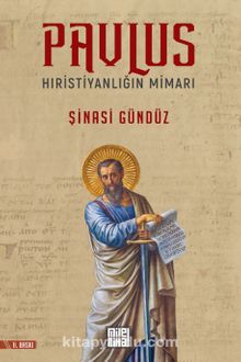 Pavlus & Hıristiyanlığın Mimarı - Şinasi Gündüz