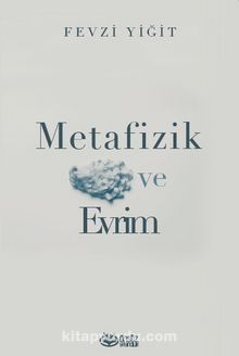 Metafizik ve Evrim - Fevzi Yiğit
