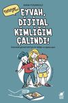 Eyvah, Dijital Kimliğim &Ccedil;alındı!