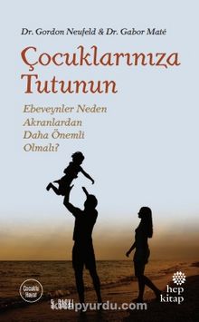 Çocuklarınıza Tutunun - Gabor Mate