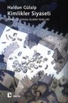 Kimlikler Siyaseti T&uuml;rkiye'de Siyasal İslamın Temelleri