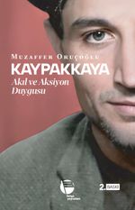 Kaypakkaya & Akıl ve Aksiyon Duygusu