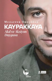 Kaypakkaya & Akıl ve Aksiyon Duygusu