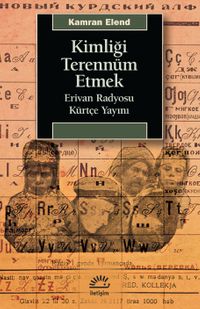 Kimliği Terennüm Etmek & Erivan Radyosu Kürtçe Yayını