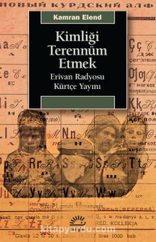 Kimliği Terennüm Etmek & Erivan Radyosu Kürtçe Yayını - Kamran Elend