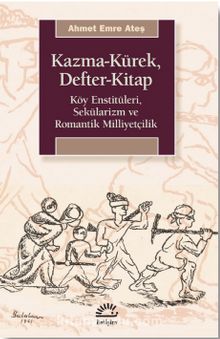 Kazma-Kürek Defter-Kitap & Köy Enstitüleri, Sekülarizm ve Romantik Milliyetçilik