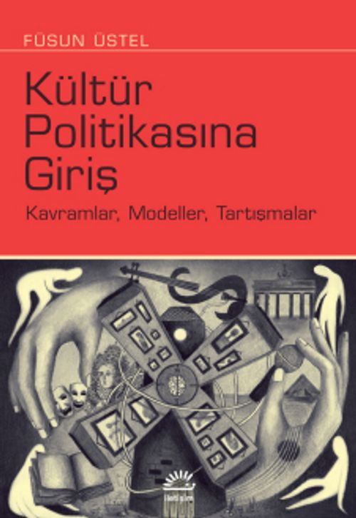 Kültür Politikasına Giriş & Kavramlar, Modeller, Tartışmalar