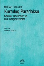 Kurtuluş Paradoksu & Seküler Devrimler ve Dinî Karşıdevrimler