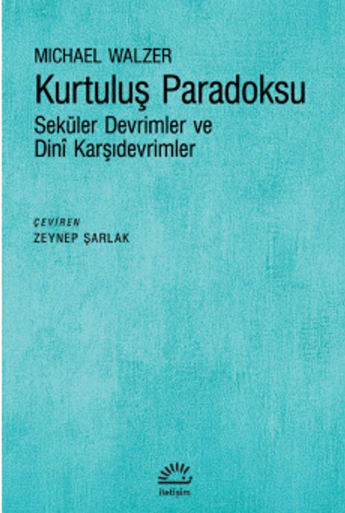 Kurtuluş Paradoksu & Seküler Devrimler ve Dinî Karşıdevrimler