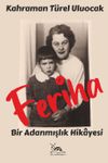 Feriha & Bir Adanmışlık Hikayesi