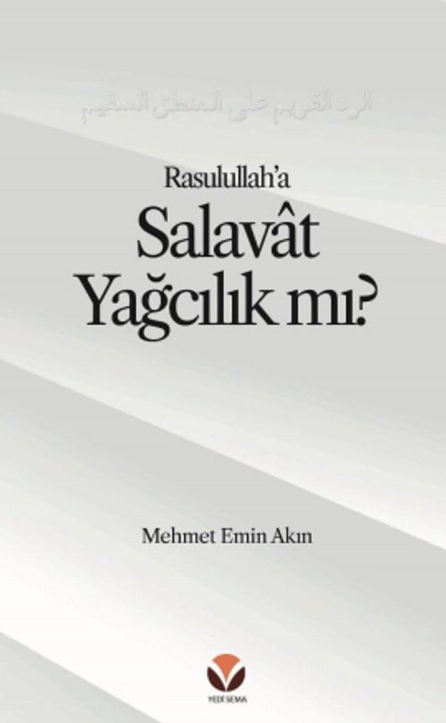 Rasulullah'a (sallallahu aleyhi ve sellem) Salavat'ı ‘Yağcılık'la Niteleyen  Hasta bir Mantığa Reddiye