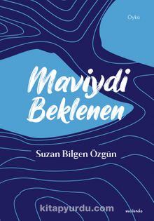 Maviydi Beklenen - Suzan Bilgen Özgün