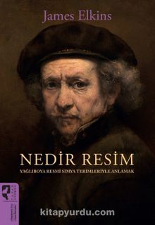 Nedir Resim & Yağlıboya Resmi Simya Terimleriyle Anlamak - James Elkins