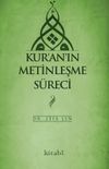 Kur&rsquo;an&rsquo;ın Metinleşme S&uuml;reci