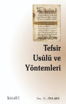 Tefsir Usûlü ve Yöntemleri - Ziya Şen