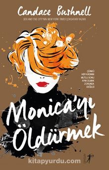 Monika’yı Öldürmek - Candace Bushnell