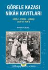 Görele Kazası Nikah Kayıtları & Görele-Eynesil-Çanakçı (1825’ten-1929’a)