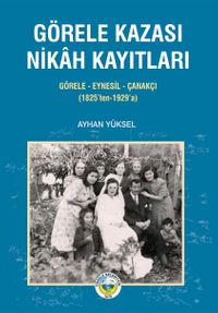 Görele Kazası Nikah Kayıtları & Görele-Eynesil-Çanakçı (1825'ten-1929'a)