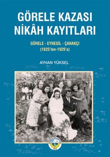 Görele Kazası Nikah Kayıtları & Görele-Eynesil-Çanakçı (1825'ten-1929'a)