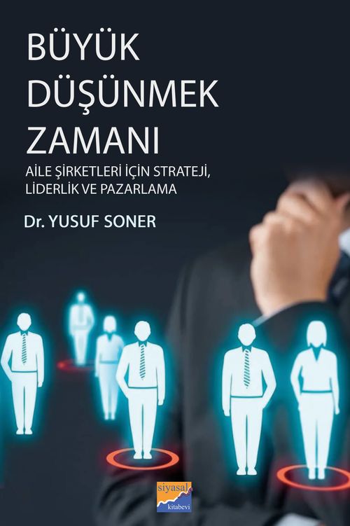 Büyük Düşünmek Zamanı & Aile Şirketleri için Strateji, Liderlik ve Pazarlama