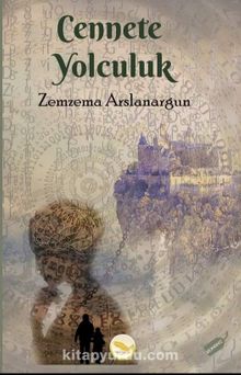 Cennete Yolculuk - Zemzema Arslanargun