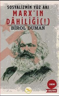 Sosyalizmin Yüz Akı  Marx’ın Dahiliği (!)