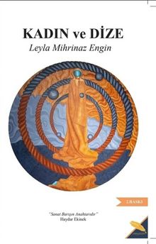 Kadın ve Dize - Leyla Mihrinaz Engin