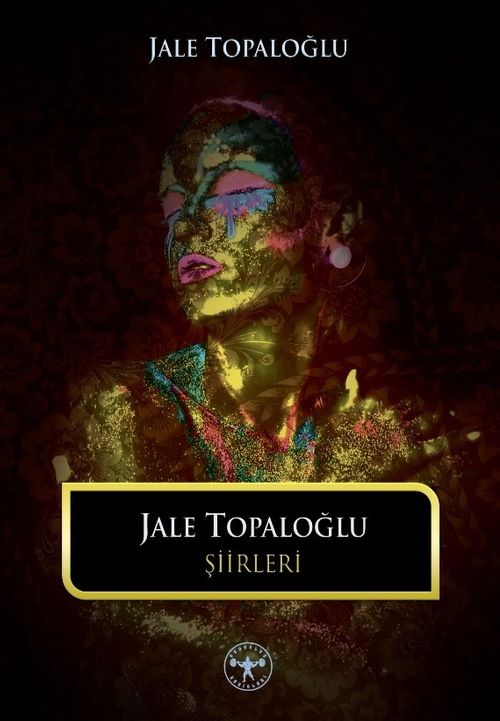 Jale Topaloğlu Şiirleri