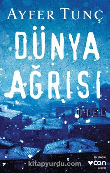 Dünya Ağrısı - Ayfer Tunç