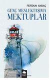 Gen&ccedil; Meslektaşıma Mektuplar