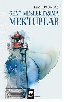 Genç Meslektaşıma Mektuplar