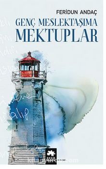 Genç Meslektaşıma Mektuplar - Feridun Andaç