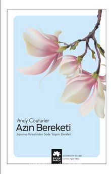 Azın Bereketi / Japonya Kırsalından Sade Yaşam Dersleri - Andy  Couturier