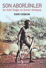 Son Aborijinler & En Eski Doğa ve Evren Anlayışı